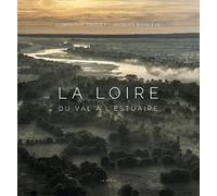 La Loire - Du Val à l'estuaire