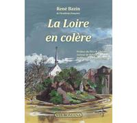 La Loire en colère - René Bazin - Via Romana - broché - Roman