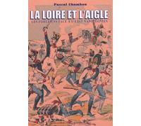 La Loire Et L'aigle - Les Foréziens Face À L'etat Napoléonien