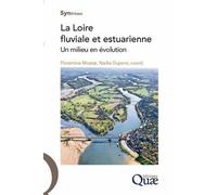 La Loire fluviale et estuarienne Un milieu en évolution - Florentina Moatar - Quae - broché - Essai
