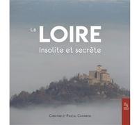 La Loire insolite et secrète Pascal Chambon (Auteur)