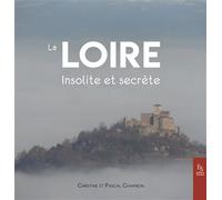 La Loire insolite et secrète