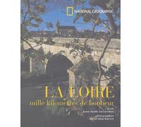 La Loire: Mille kilomètres de bonheur