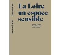 La Loire, un espace sensible: La Loire, un espace sensible