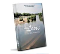 La Loire: Un fleuve royal
