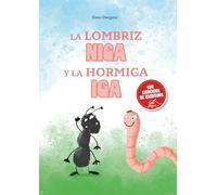 LA LOMBRIZ NICA Y LA HORMIGA IGA