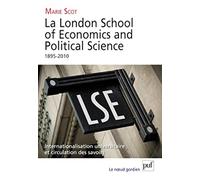 La London School of Economics and Political Science, 1895-2010: Internationalisation universitaire et circulation des savoirs