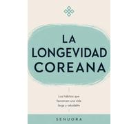 LA LONGEVIDAD COREANA: Los hábitos que favorecen una vida larga y saludable