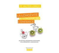 La longévité se conquiert dès l'enfance Valter Longo (Auteur), Jérôme Nicolas (Traduction)