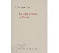 La longue chaîne de l'ancre - Yves Bonnefoy - Mercure de france - broché - Poésie