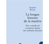 La longue histoire de la matière: Une complexité croissante depuis des milliards d'années