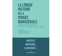 La longue histoire de la pensée managériale Un itinéraire en douze auteurs d'Aristote à Freeman - Alain Bloch - Hermann - broché - Essai