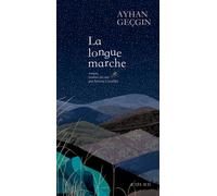 La Longue Marche - Ayhan Geçgin - Actes sud - broché - Roman