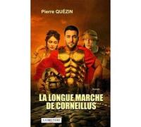 La longue marche de corneillus Pierre Quézin (Auteur)