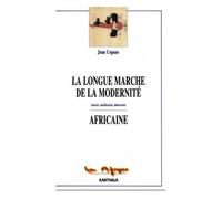 La Longue Marche De La Modernite Africaine : Savoirs, Intellectuels, Democratie