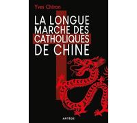 La Longue Marche Des Catholiques De Chine