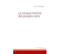 La Longue marche des peuples noirs