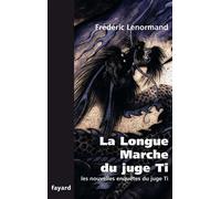 La Longue Marche du juge Ti - Frédéric Lenormand - Fayard - broché - Roman