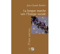 La longue marche vers l'Europe sociale Le lien social - Jean-Claude Barbier - Puf - broché - Essai