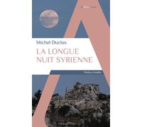 La longue nuit syrienne - Michel Duclos - Alpha / Humensis - broché - Etude