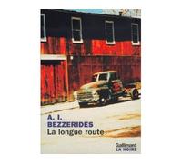 La longue route - Albert Isaac Bezzerides - Gallimard - broché - Roman