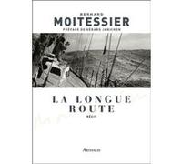 La Longue Route Bernard Moitessier (Auteur), Gérard Janichon (Préface)