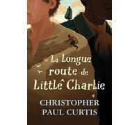 La longue route de Little Charlie - Christopher Paul Curtis - Medium - broché - Roman junior
