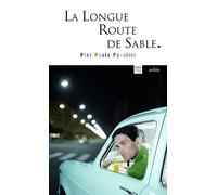 La Longue route de sable - Pier Paolo Pasolini - Arlea - Poche - Récit