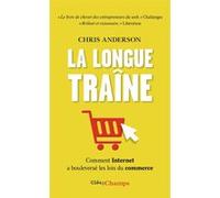 La longue traîne Chris Anderson (Auteur), Brigitte VADE (Traduction), Michel Le Seac'h (Traduction)