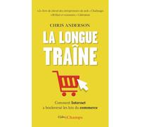 La longue traîne: Comment Internet a bouleversé les lois du commerce