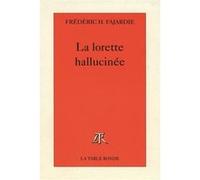 La lorette hallucinée Frédéric H. Fajardie (Auteur)