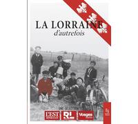 La Lorraine d'autrefois