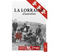 La Lorraine d'autrefois - Collectif - Ici en région - broché - Essai