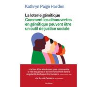 La Loterie génétique - Comment les découvertes en génétique peuvent être un outil de justice sociale - Kathryn Paige Harden - Les Arenes Eds - broché - Essai