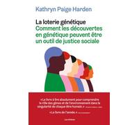 La Loterie génétique - Comment les découvertes en génétique peuvent être un outil de justice sociale - Kathryn Paige Harden - Les Arenes Eds - broché - Essai