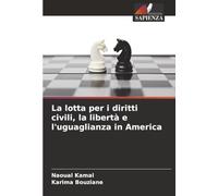 La lotta per i diritti civili, la libertà e l'uguaglianza in America