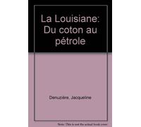 La Louisiane: Du coton au pétrole