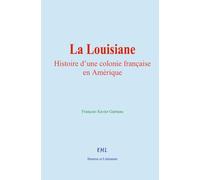 La Louisiane: Histoire d’une colonie française en Amérique