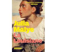 La Louisiane: Roman | Die Frauen aus der Salpêtrière: Ein bewegender historischer Roman über Freundschaft, Mut und Überleben - Das gefeierte Bestseller-Epos aus Frankreich