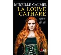 La Louve cathare - tome 2 Mireille Calmel (Auteur)
