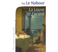 La Louve de Lorient - Eric Le Nabour - Calmann-Levy - broché - Roman