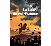 La louve du val d'amour - André Besson - Cabedita - broché - Roman
