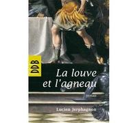 La louve et l'agneau Lucien Jerphagnon (Auteur)