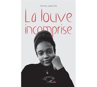 La louve incomprise - Amina Jules Dia - L'harmattan - broché - Nouvelles