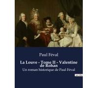 La Louve - Tome Ii - Valentine De Rohan