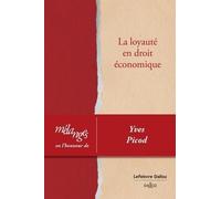 La Loyauté En Droit Économique - Mélanges En L'honneur D'yves Picod