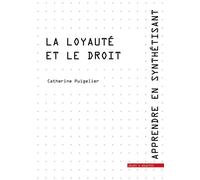 La loyauté et le droit Apprendre en synthétisant - Catherine Puigelier - Mare & Martin - broché - Guide