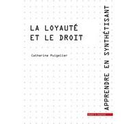 La loyauté et le droit Catherine Puigelier (Auteur)