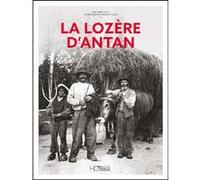 La Lozère d'Antan Jean-Marc Gilly (Auteur), Gérard Fages (Contributions)