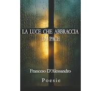La luce che abbraccia la pace